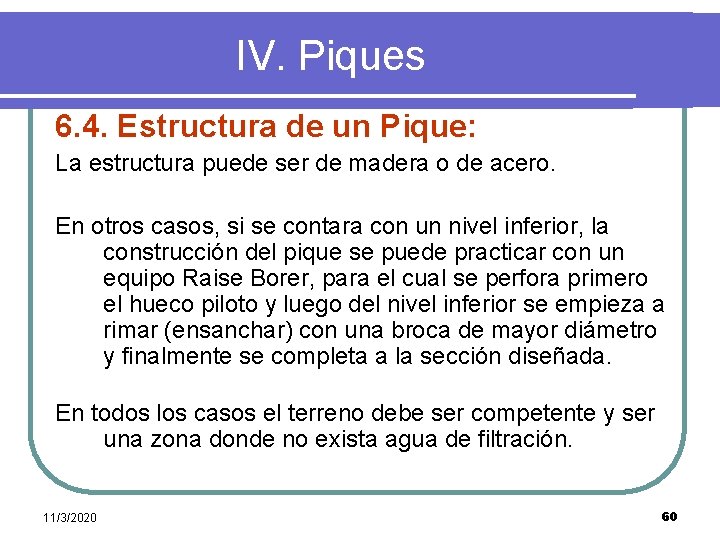 IV. Piques 6. 4. Estructura de un Pique: La estructura puede ser de madera