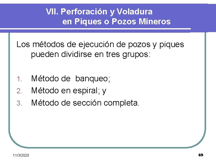 VII. Perforación y Voladura en Piques o Pozos Mineros Los métodos de ejecución de