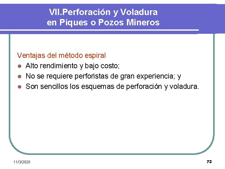 VII. Perforación y Voladura en Piques o Pozos Mineros Ventajas del método espiral l