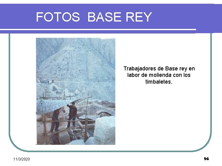  FOTOS BASE REY Trabajadores de Base rey en labor de molienda con los