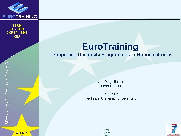 EUROTRAINING FSRM TC - DTU COREP – BME CEA Euro. Training – Supporting University