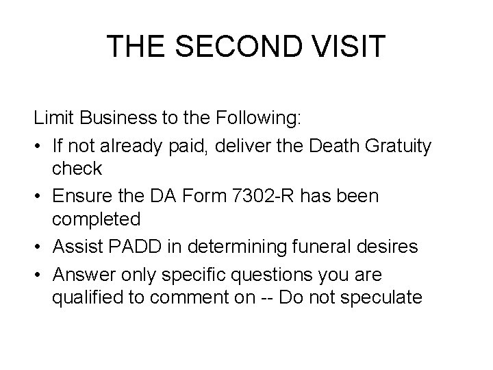 THE SECOND VISIT Limit Business to the Following: • If not already paid, deliver