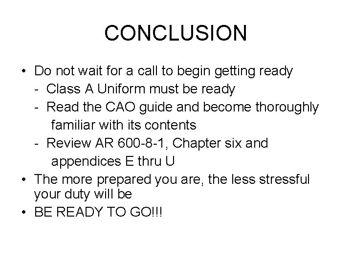 CONCLUSION • Do not wait for a call to begin getting ready - Class