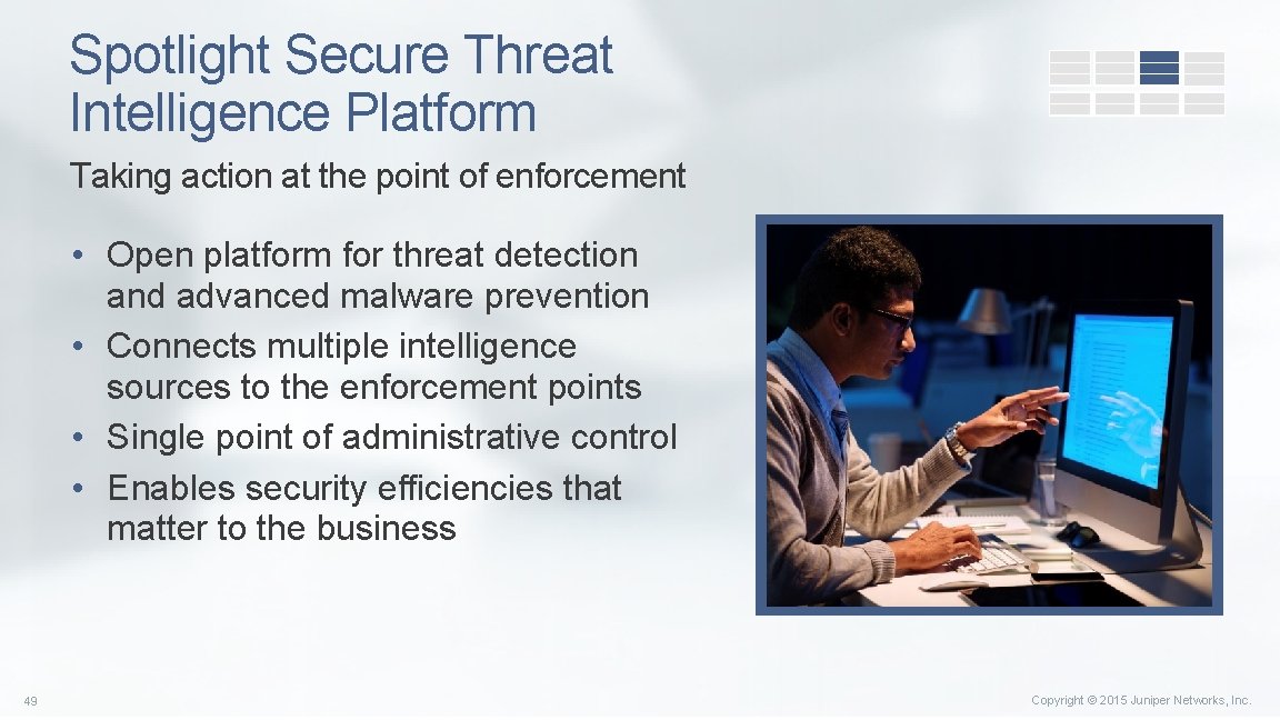 Spotlight Secure Threat Intelligence Platform Taking action at the point of enforcement • Open