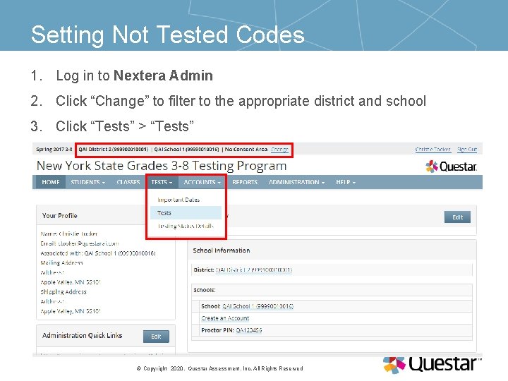 Setting Not Tested Codes 1. Log in to Nextera Admin 2. Click “Change” to