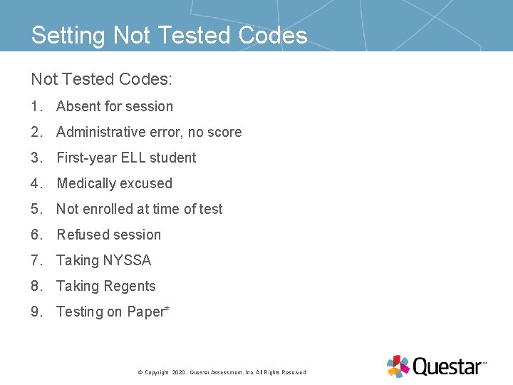 Setting Not Tested Codes: 1. Absent for session 2. Administrative error, no score 3.