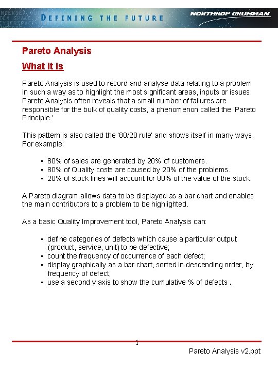 Pareto Analysis What it is Pareto Analysis is used to record analyse data relating