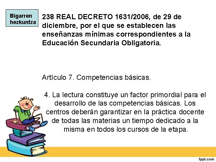 Bigarren hezkuntza 238 REAL DECRETO 1631/2006, de 29 de diciembre, por el que se