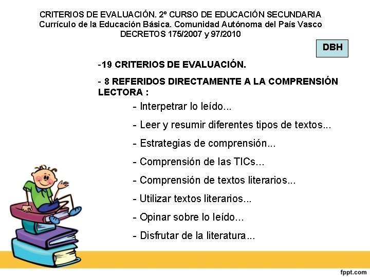 CRITERIOS DE EVALUACIÓN. 2º CURSO DE EDUCACIÓN SECUNDARIA Currículo de la Educación Básica. Comunidad