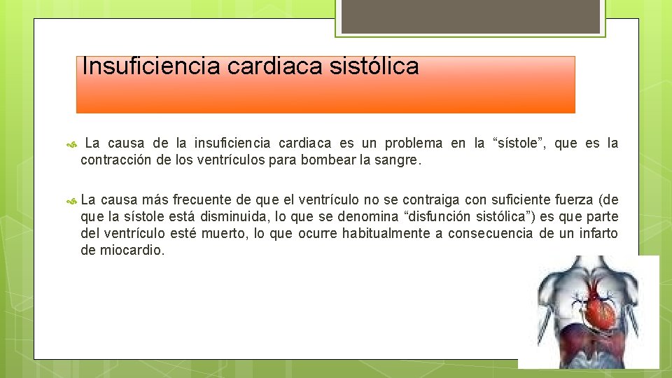 Insuficiencia cardiaca sistólica La causa de la insuficiencia cardiaca es un problema en la