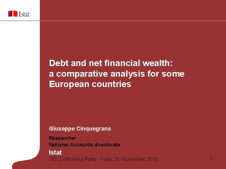 Debt and net financial wealth: a comparative analysis for some European countries Giuseppe Cinquegrana