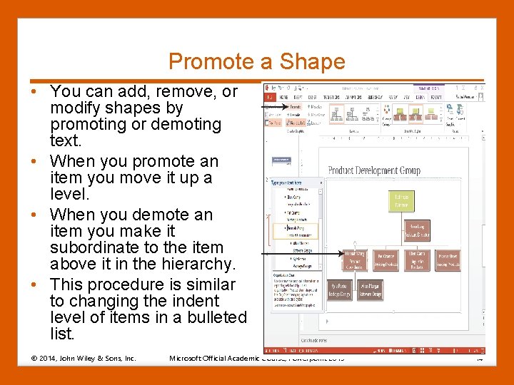 Promote a Shape • You can add, remove, or modify shapes by promoting or