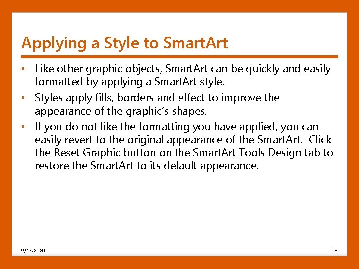 Applying a Style to Smart. Art • Like other graphic objects, Smart. Art can