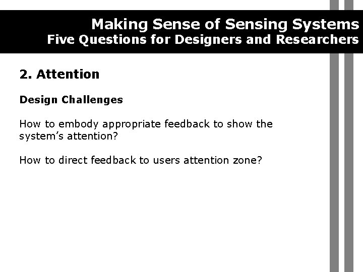 Making Sense of Sensing Systems Five Questions for Designers and Researchers 2. Attention Design