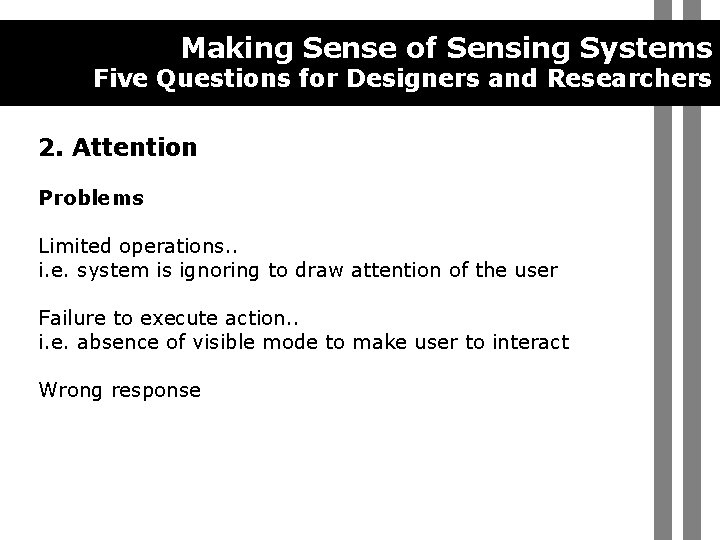 Making Sense of Sensing Systems Five Questions for Designers and Researchers 2. Attention Problems
