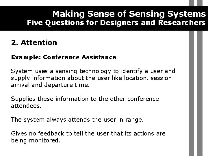 Making Sense of Sensing Systems Five Questions for Designers and Researchers 2. Attention Example: