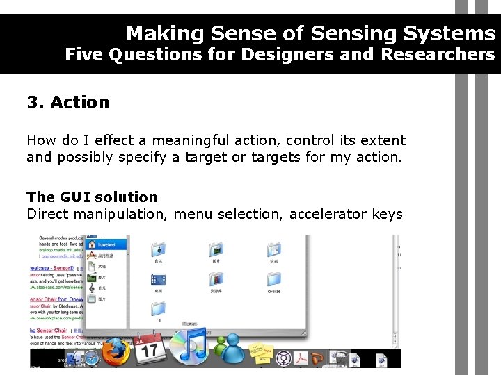 Making Sense of Sensing Systems Five Questions for Designers and Researchers 3. Action How