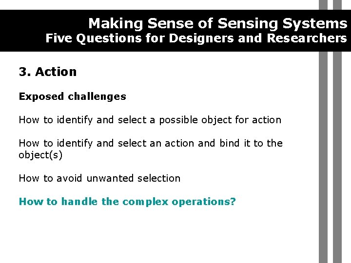 Making Sense of Sensing Systems Five Questions for Designers and Researchers 3. Action Exposed