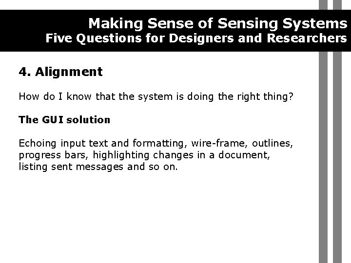 Making Sense of Sensing Systems Five Questions for Designers and Researchers 4. Alignment How
