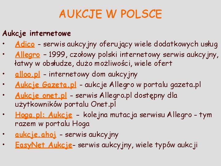 AUKCJE W POLSCE Aukcje internetowe • Adico - serwis aukcyjny oferujący wiele dodatkowych usług