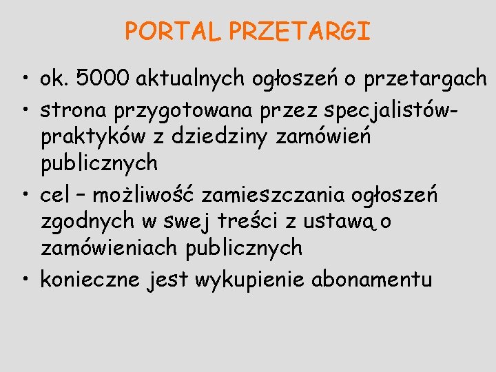 PORTAL PRZETARGI • ok. 5000 aktualnych ogłoszeń o przetargach • strona przygotowana przez specjalistówpraktyków