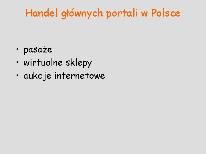 Handel głównych portali w Polsce • pasaże • wirtualne sklepy • aukcje internetowe Handel głównych portali w Polsce • pasaże • wirtualne sklepy • aukcje internetowe