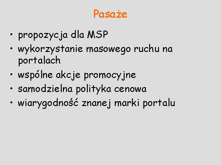 Pasaże • propozycja dla MSP • wykorzystanie masowego ruchu na portalach • wspólne akcje