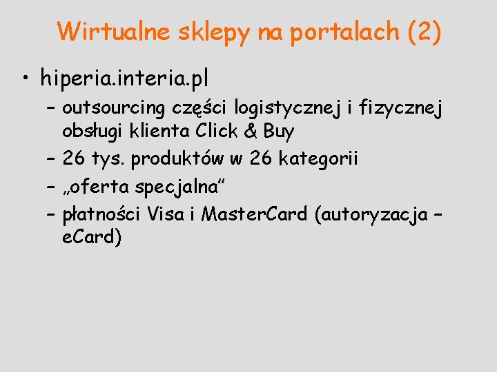 Wirtualne sklepy na portalach (2) • hiperia. interia. pl – outsourcing części logistycznej i