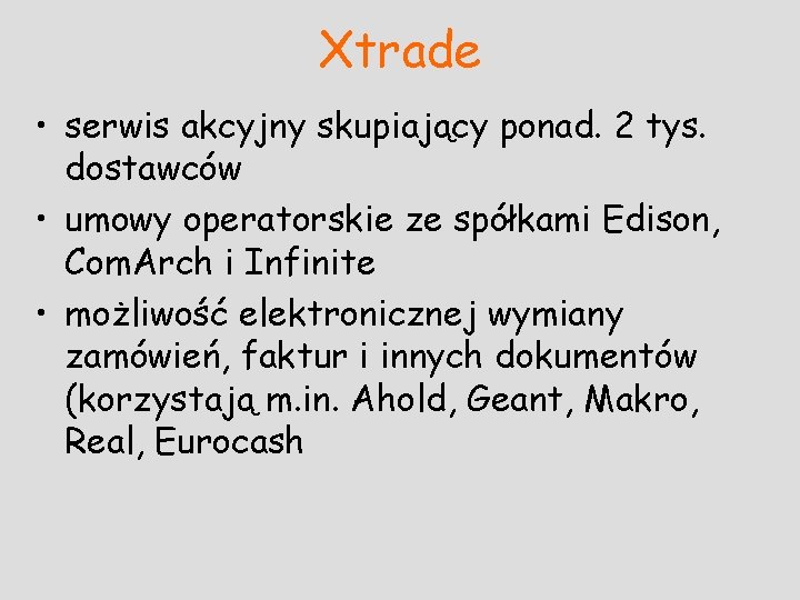 Xtrade • serwis akcyjny skupiający ponad. 2 tys. dostawców • umowy operatorskie ze spółkami