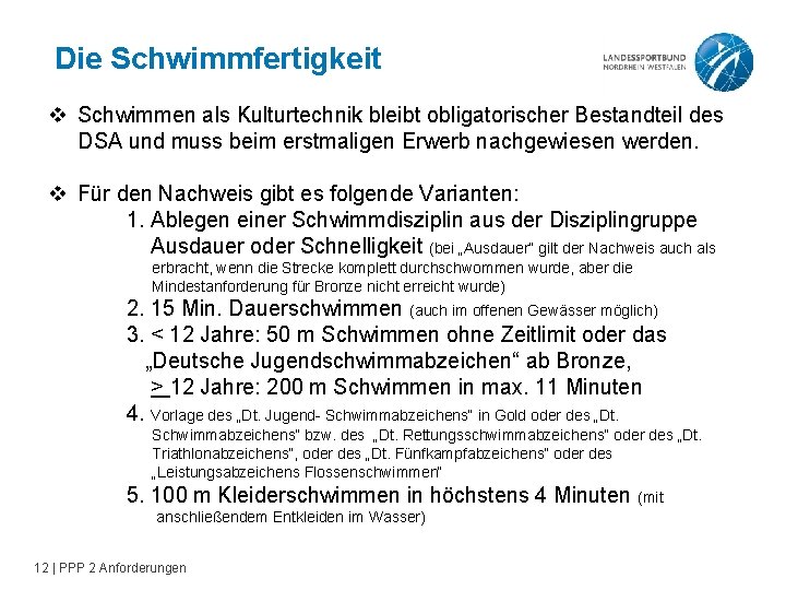 Die Schwimmfertigkeit v Schwimmen als Kulturtechnik bleibt obligatorischer Bestandteil des DSA und muss beim