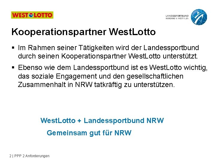 Kooperationspartner West. Lotto § Im Rahmen seiner Tätigkeiten wird der Landessportbund durch seinen Kooperationspartner