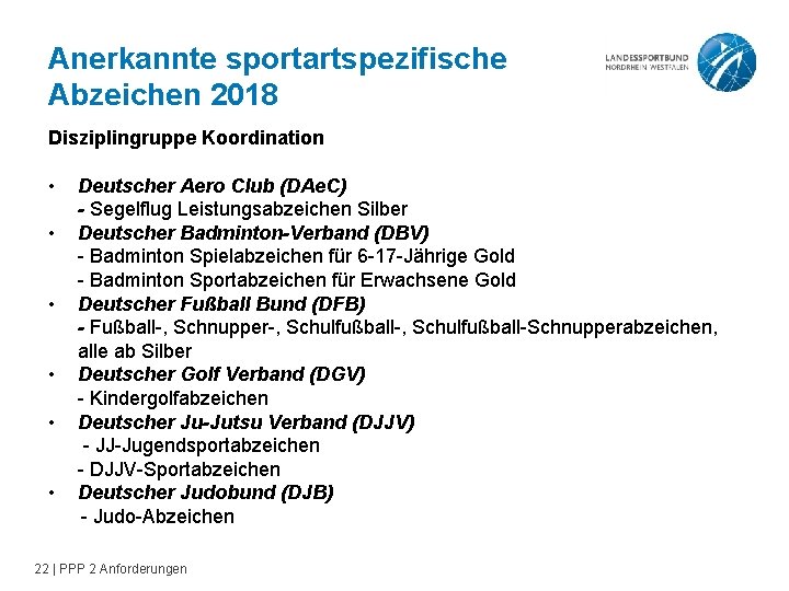 Anerkannte sportartspezifische Abzeichen 2018 Disziplingruppe Koordination • • • Deutscher Aero Club (DAe. C)