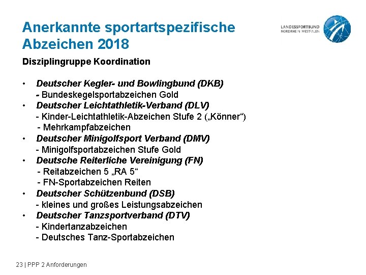 Anerkannte sportartspezifische Abzeichen 2018 Disziplingruppe Koordination • • • Deutscher Kegler- und Bowlingbund (DKB)