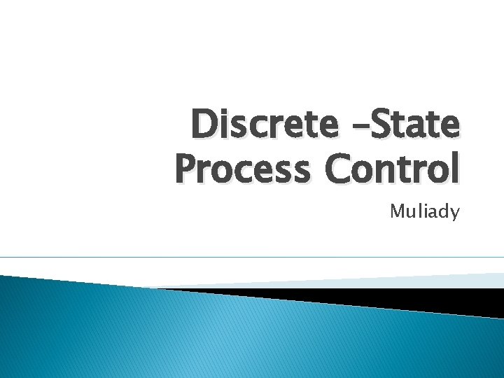 Discrete –State Process Control Muliady 