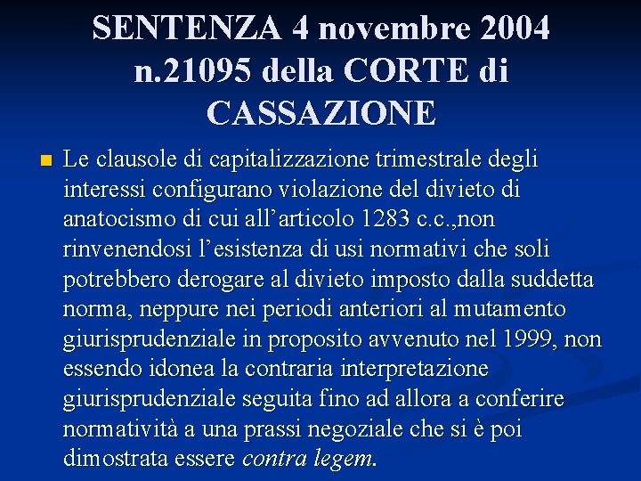 SENTENZA 4 novembre 2004 n. 21095 della CORTE di CASSAZIONE n Le clausole di