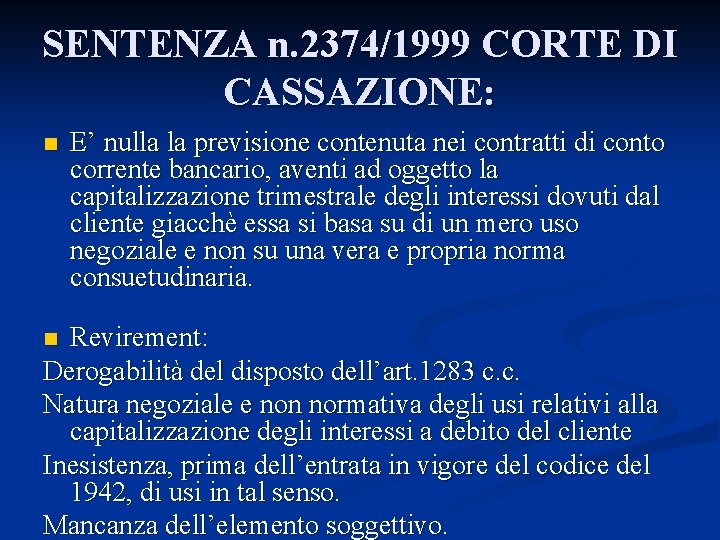 SENTENZA n. 2374/1999 CORTE DI CASSAZIONE: n E’ nulla la previsione contenuta nei contratti