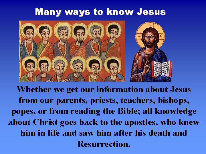 Many ways to know Jesus Whether we get our information about Jesus from our Many ways to know Jesus Whether we get our information about Jesus from our