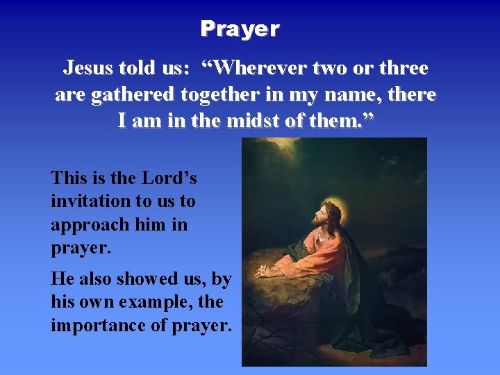 Prayer Jesus told us: “Wherever two or three are gathered together in my name, Prayer Jesus told us: “Wherever two or three are gathered together in my name,