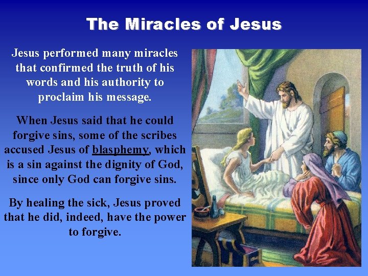 The Miracles of Jesus performed many miracles that confirmed the truth of his words The Miracles of Jesus performed many miracles that confirmed the truth of his words