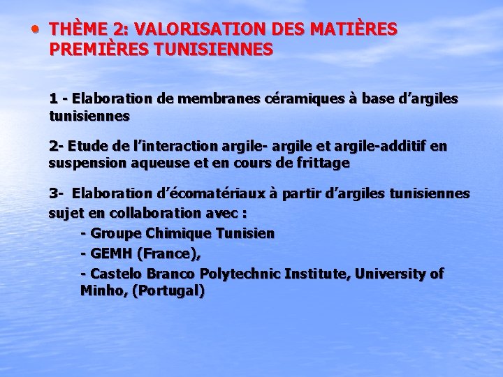  • THÈME 2: VALORISATION DES MATIÈRES PREMIÈRES TUNISIENNES 1 - Elaboration de membranes