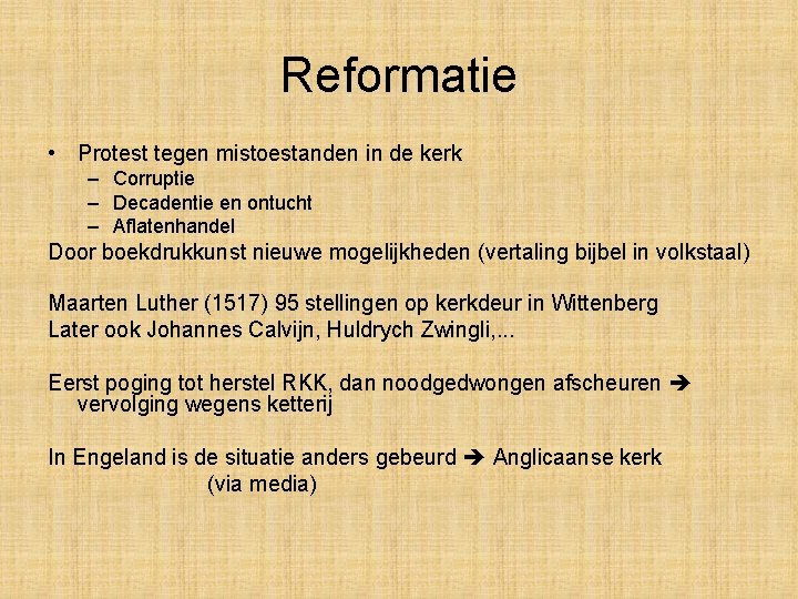 Reformatie • Protest tegen mistoestanden in de kerk – Corruptie – Decadentie en ontucht Reformatie • Protest tegen mistoestanden in de kerk – Corruptie – Decadentie en ontucht