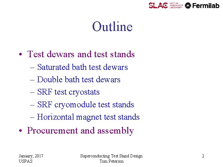 Outline • Test dewars and test stands – Saturated bath test dewars – Double Outline • Test dewars and test stands – Saturated bath test dewars – Double