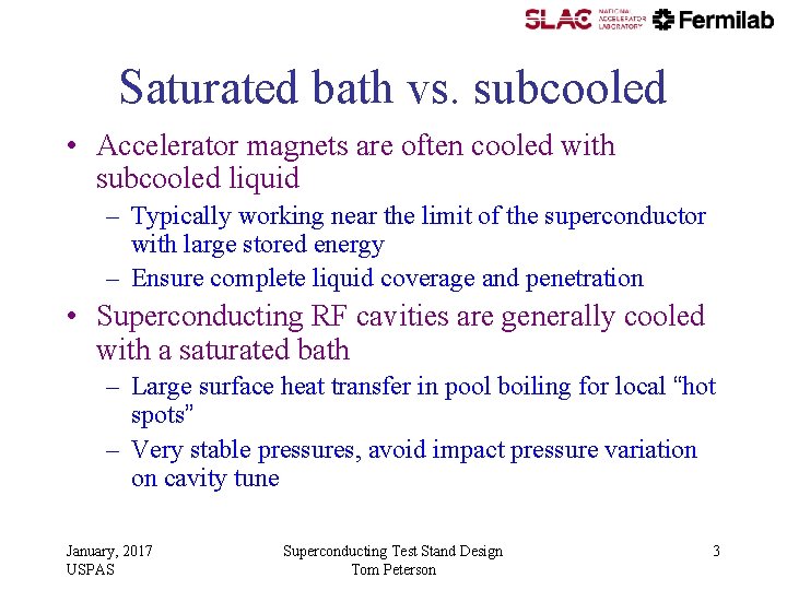 Saturated bath vs. subcooled • Accelerator magnets are often cooled with subcooled liquid – Saturated bath vs. subcooled • Accelerator magnets are often cooled with subcooled liquid –