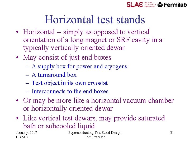 Horizontal test stands • Horizontal -- simply as opposed to vertical orientation of a Horizontal test stands • Horizontal -- simply as opposed to vertical orientation of a