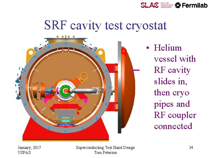 SRF cavity test cryostat • Helium vessel with RF cavity slides in, then cryo SRF cavity test cryostat • Helium vessel with RF cavity slides in, then cryo