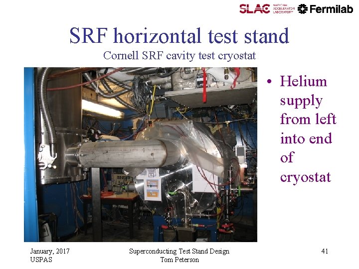 SRF horizontal test stand Cornell SRF cavity test cryostat • Helium supply from left SRF horizontal test stand Cornell SRF cavity test cryostat • Helium supply from left