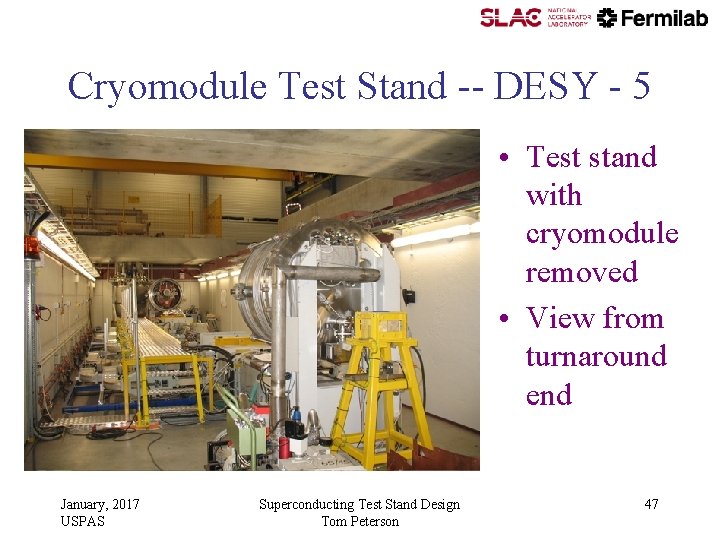 Cryomodule Test Stand -- DESY - 5 • Test stand with cryomodule removed • Cryomodule Test Stand -- DESY - 5 • Test stand with cryomodule removed •
