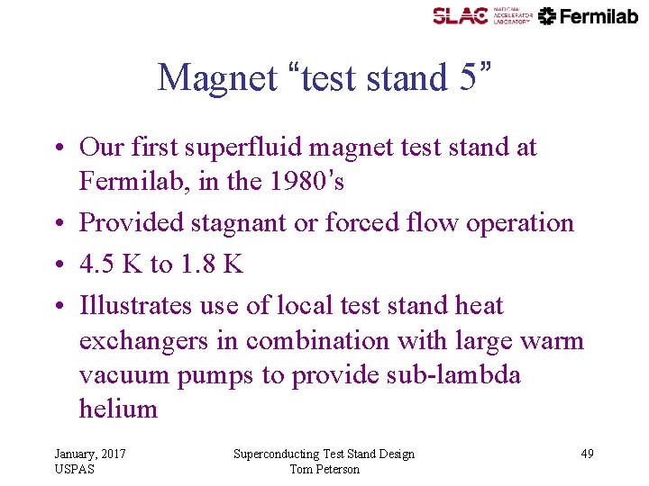 Magnet “test stand 5” • Our first superfluid magnet test stand at Fermilab, in Magnet “test stand 5” • Our first superfluid magnet test stand at Fermilab, in