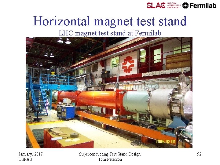 Horizontal magnet test stand LHC magnet test stand at Fermilab January, 2017 USPAS Superconducting Horizontal magnet test stand LHC magnet test stand at Fermilab January, 2017 USPAS Superconducting
