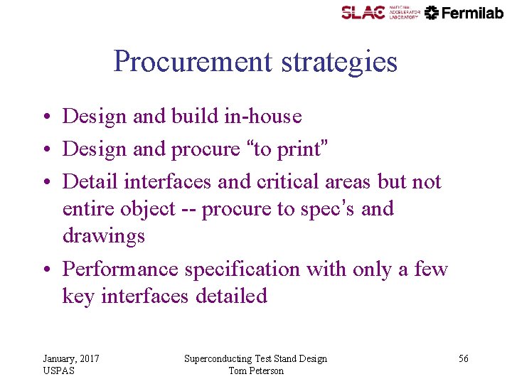Procurement strategies • Design and build in-house • Design and procure “to print” • Procurement strategies • Design and build in-house • Design and procure “to print” •